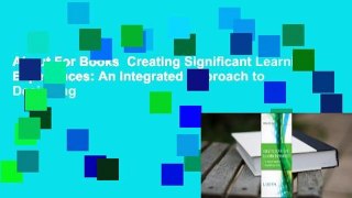 About For Books  Creating Significant Learning Experiences: An Integrated Approach to Designing