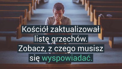 Kościół zaktualizował listę grzechów. Zobacz, z czego musisz się wyspowiadać.