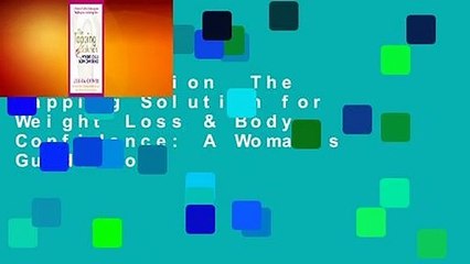 Full version  The Tapping Solution for Weight Loss & Body Confidence: A Woman's Guide to