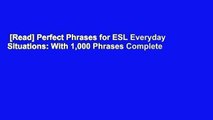 [Read] Perfect Phrases for ESL Everyday Situations: With 1,000 Phrases Complete