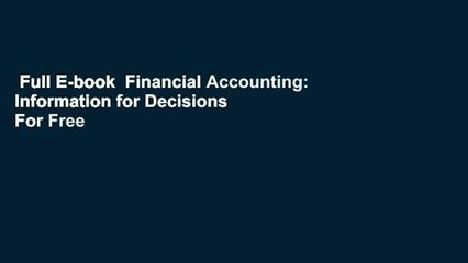 Full E-book  Financial Accounting: Information for Decisions  For Free