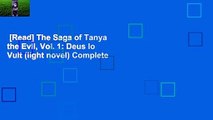 [Read] The Saga of Tanya the Evil, Vol. 1: Deus lo Vult (light novel) Complete