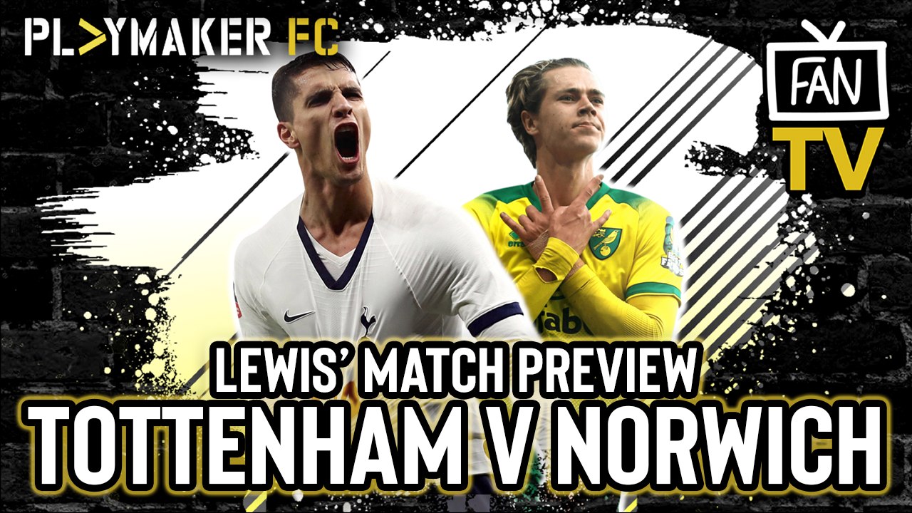 Fan TV | Tottenham v Norwich: "The great escape COULD be on"