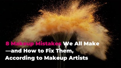8 Makeup Mistakes We All Make—and How to Fix Them, According to Makeup Artists