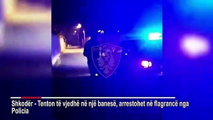 Ora News - Shkodër, 36-vjeçari kapet në tentativë për të grabitur një banesë