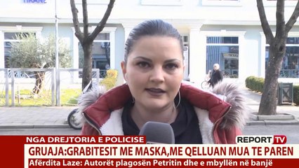 Report TV - Zbulohet spiuni, dy në kërkim! Gruaja e biznesmenit rrëfen përleshjen me grabitësit