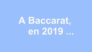 A Baccarat, en 2019.