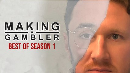 Making A Gambler - Best Of Season 1