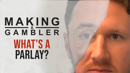 Making A Gambler - What Is A Parlay?