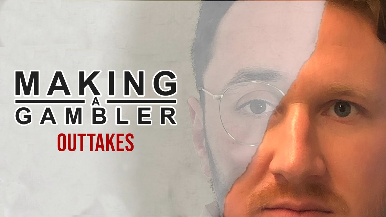 Making a Gambler - Season 1 Outtakes
