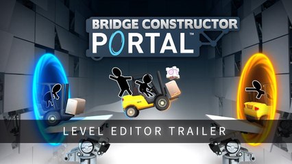 Bridge Constructor Portal - Trailer éditeur de niveaux