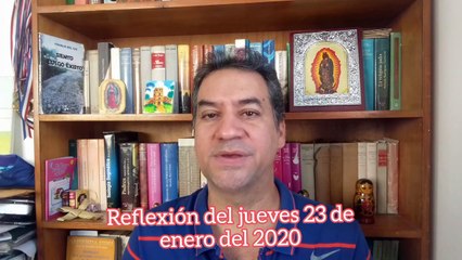 Reflexión del jueves 23 de enero del 2020
