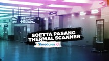Antisipasi Virus Corona, Bandara Soetta Pasang Alat Thermal Scanner