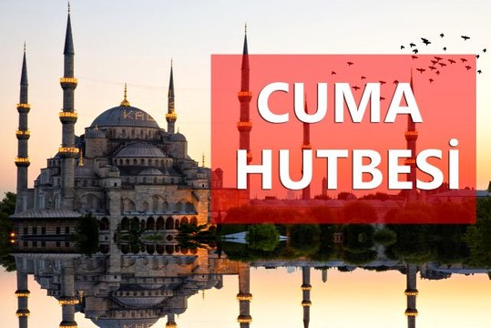 24 Ocak Cuma Hutbesi yayınlandı! 24 Ocak Cuma Hutbesi tam metni!