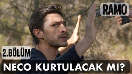 Neco Kurtulacak Mı? | Ramo 2. Bölüm