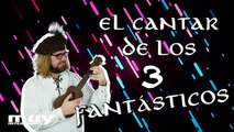 Cantar de los 3 fantásticos