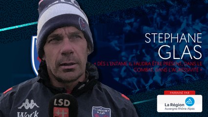 Stéphane Glas "Dès l'entame il faudra être présent, dans le combat et dans l'agressivité"  Private