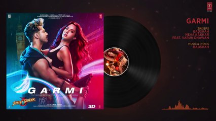 Garmi - Street Dancer 3D - Varun D, Nora F, Shraddha K, Badshah, Neha K - Remo D