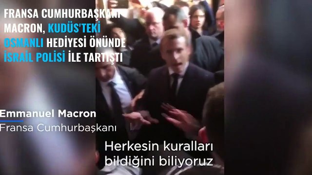 Fransa Cumhurbaşkanı Macron, Kudüs'teki Osmanlı hediyesi önünde İsrail polisi ile tartıştı