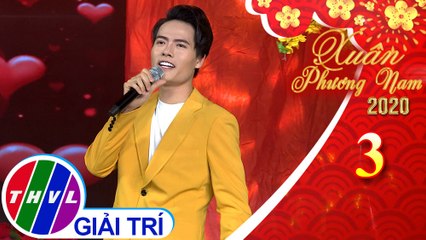 Xuân Phương Nam 2020 - Tập 3[6]: Ước mơ ngọt ngào – Võ Tấn Phát