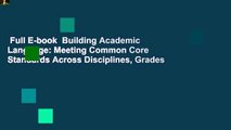 Full E-book  Building Academic Language: Meeting Common Core Standards Across Disciplines, Grades