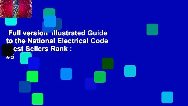 Full version  Illustrated Guide to the National Electrical Code  Best Sellers Rank : #5