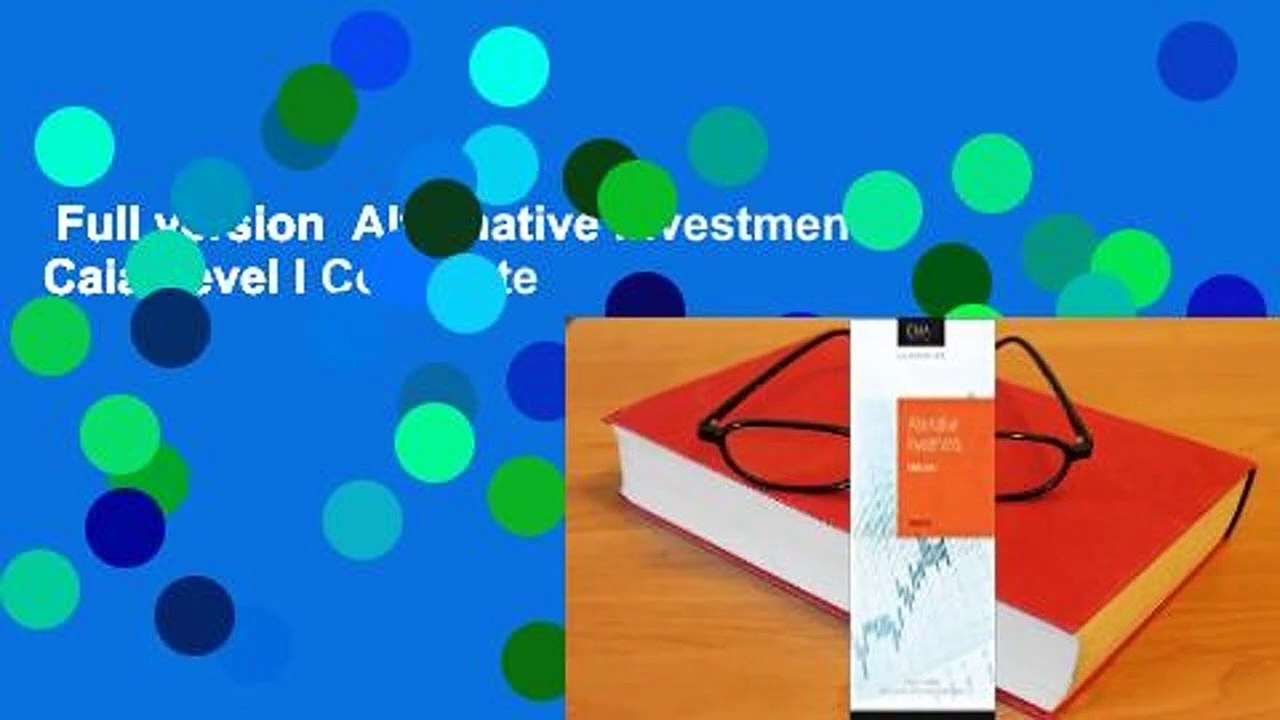 Full version  Alternative Investments: Caia Level I Complete