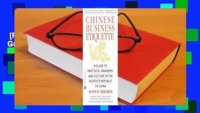 [Read] Chinese Business Etiquette: A Guide to Protocol, Manners, and Culture in thePeople's