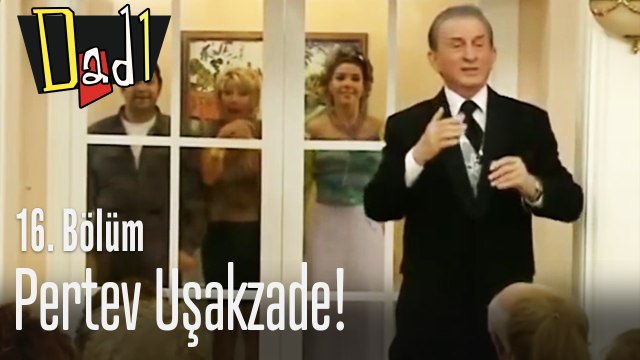 Pertev Uşakzade! - Dadı 16. Bölüm