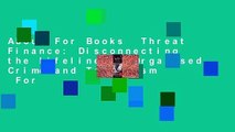 About For Books  Threat Finance: Disconnecting the Lifeline of Organised Crime and Terrorism  For