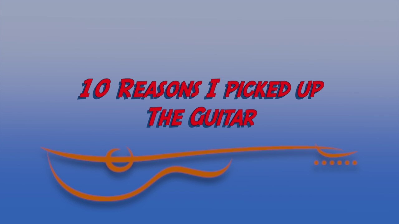 Why I Picked Up the Guitar