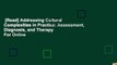 [Read] Addressing Cultural Complexities in Practice: Assessment, Diagnosis, and Therapy  For Online