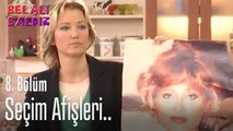Seçim afişleri.. - Belalı Baldız 8. Bölüm