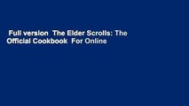 Full version  The Elder Scrolls: The Official Cookbook  For Online