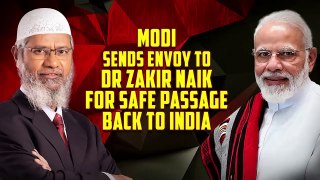 Modi sends Envoy to Dr Zakir Naik for Safe Passage Back to India.