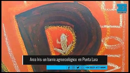 El barrio Arco Iris, 30 familias y una experiencia agroecológica en la naturaleza de Punta Lara