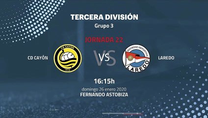 Previa partido entre CD Cayón y Laredo Jornada 22 Tercera División