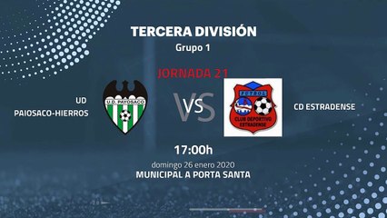 Previa partido entre UD Paiosaco-Hierros y CD Estradense Jornada 21 Tercera División
