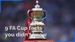 9 FA Cup facts you didn't know