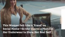 This Woman Felt Like a 'Fraud' on Social Media—So She Shared a Photo in Her Underwear to Show Her Real Self