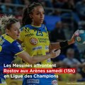 Metz Handball - Rostov : l'analyse de notre journaliste Laura Maurice avant le match