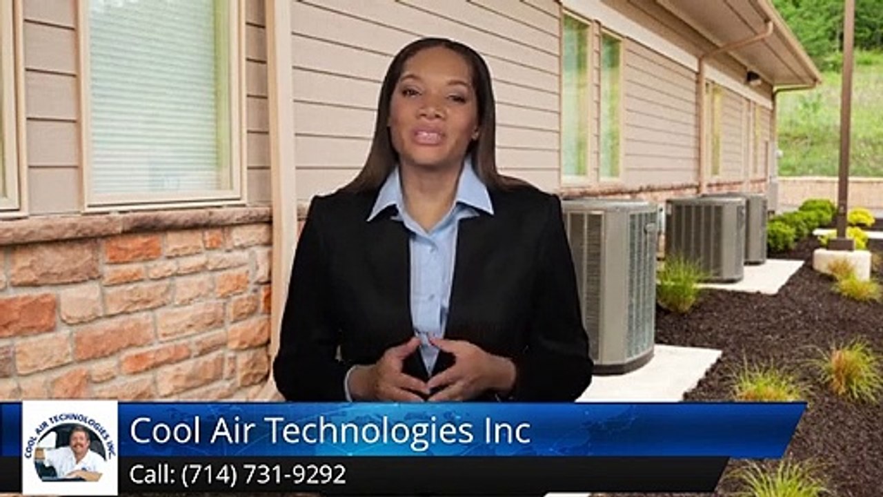 Hvac Contractors Tustin Ca (714) 731-9292 Cool Air Technologies Inc. Review