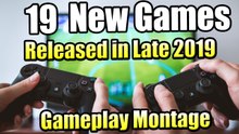19 New Games Released in 2019 - Gameplay Montage Compilation