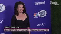 Fran Drescher Reveals She Has a ‘Friend with Benefits’: ‘It’s Delightful and It Keeps Me Going’