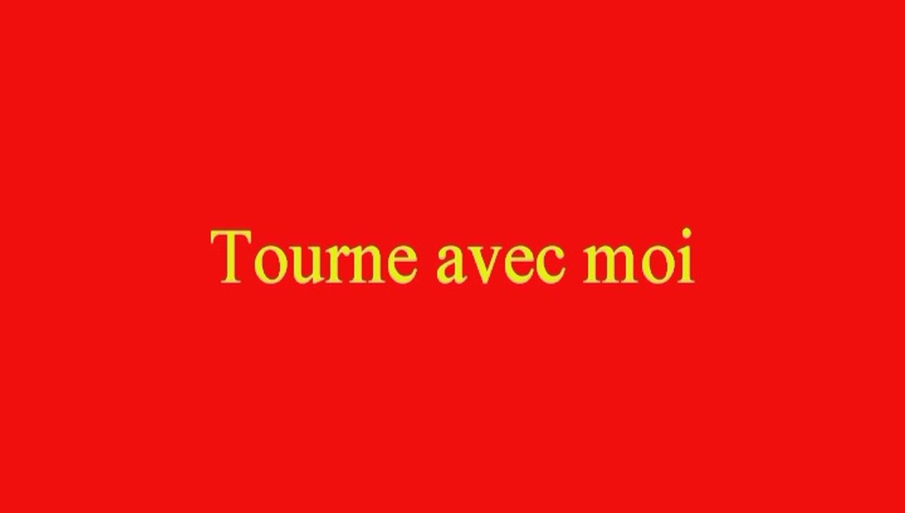 Tourne avec moi