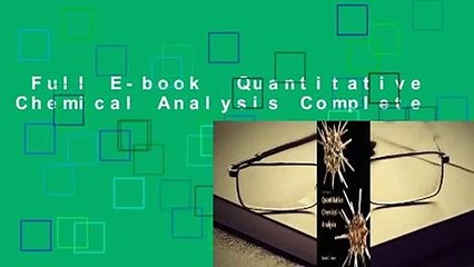 Full E-book  Quantitative Chemical Analysis Complete
