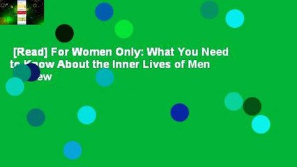 [Read] For Women Only: What You Need to Know About the Inner Lives of Men  Review