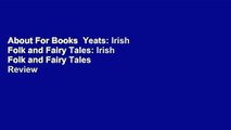 About For Books  Yeats: Irish Folk and Fairy Tales: Irish Folk and Fairy Tales  Review