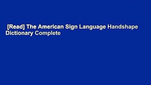 [Read] The American Sign Language Handshape Dictionary Complete