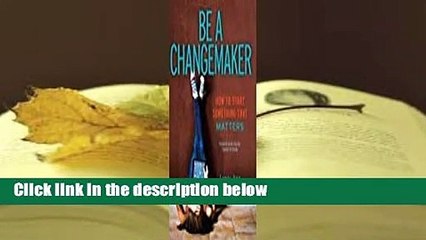 About For Books  Be a Changemaker: How to Start Something That Matters  For Free